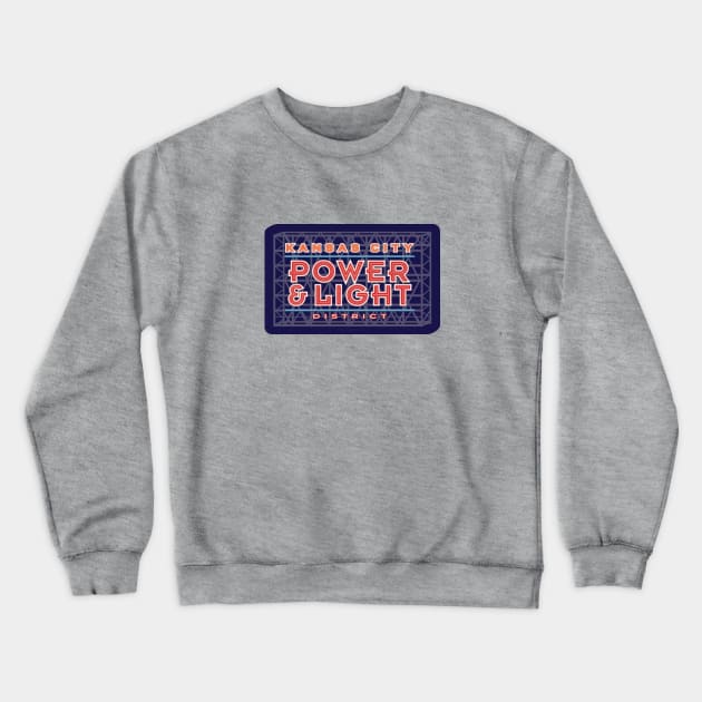 Kansas City Power and Light District Sign Crewneck Sweatshirt by sentinelsupplyco